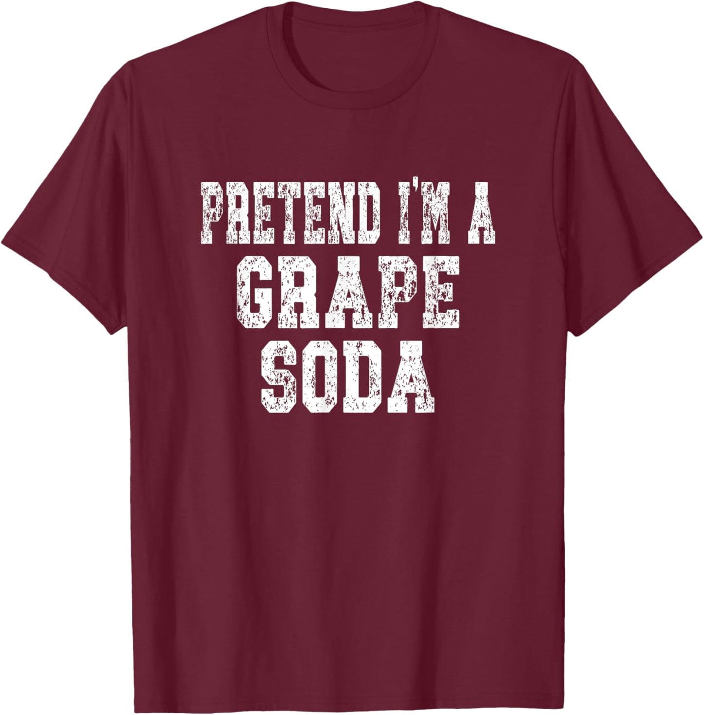 Pretend I'm A Grape Soda Easy Halloween Costume T-Shirt - T-Shirt | Maroon