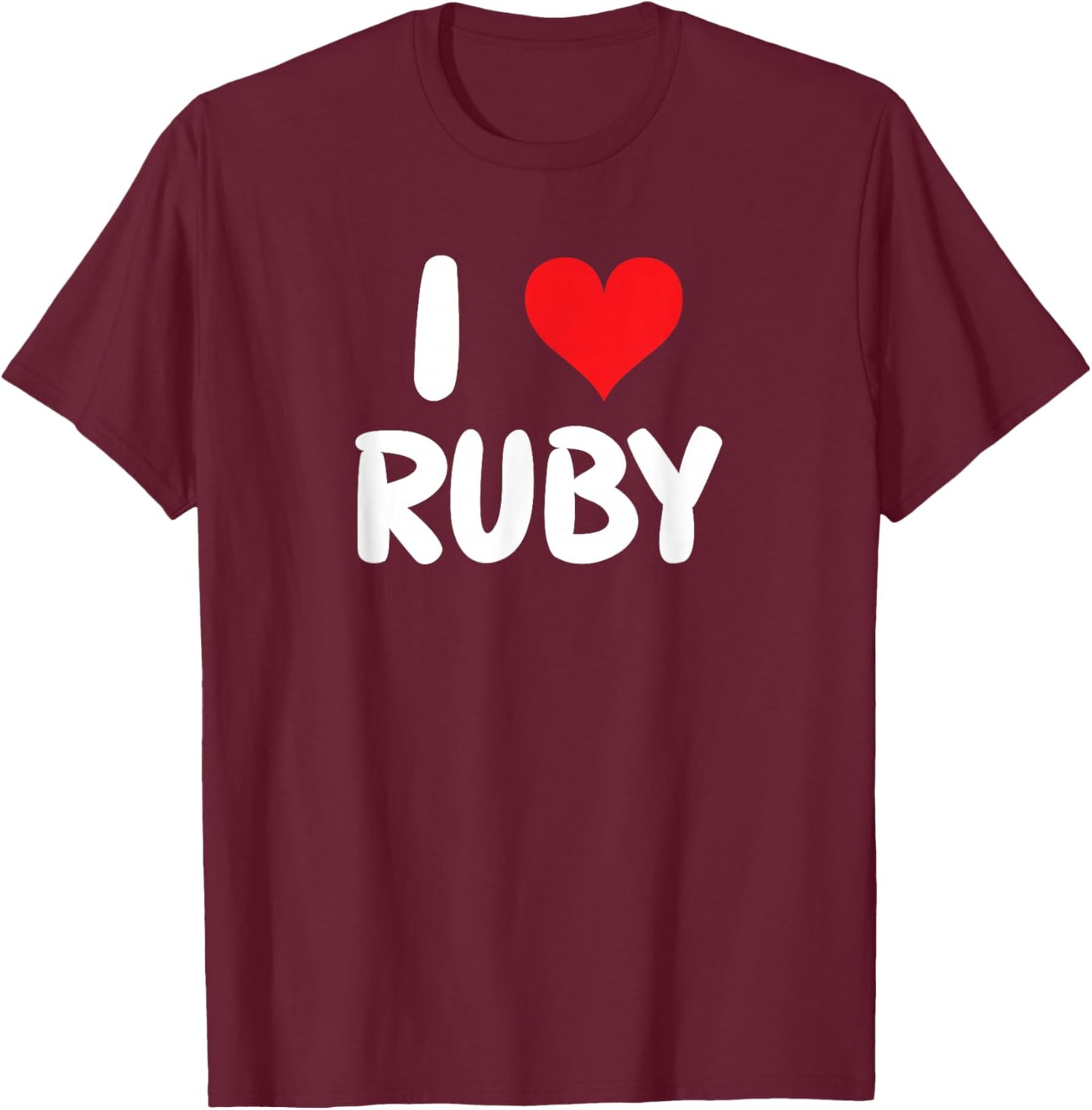 I Love Ruby - Heart - Name T-Shirt - T-Shirt | Maroon