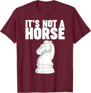 Chess Knight Its not a horse T-Shirt - T-Shirt | Maroon
