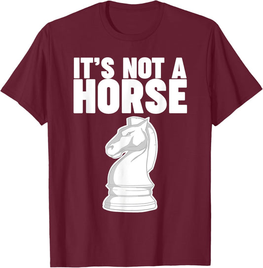 Chess Knight Its not a horse T-Shirt - T-Shirt | Maroon