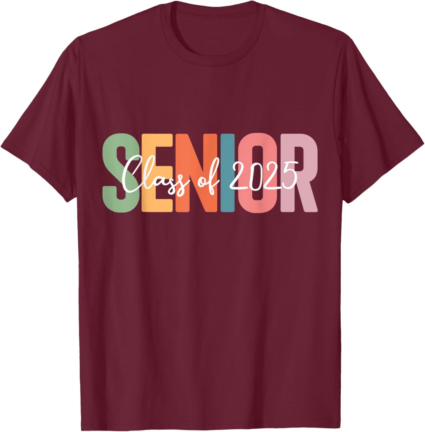 Senior 2025 graduation class of for graduate seniors T-Shirt - T-Shirt | Maroon