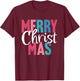 Merry Christmas Shirt Women Men Boys Girls Merry Christ Mas T-Shirt - T-Shirt | Maroon