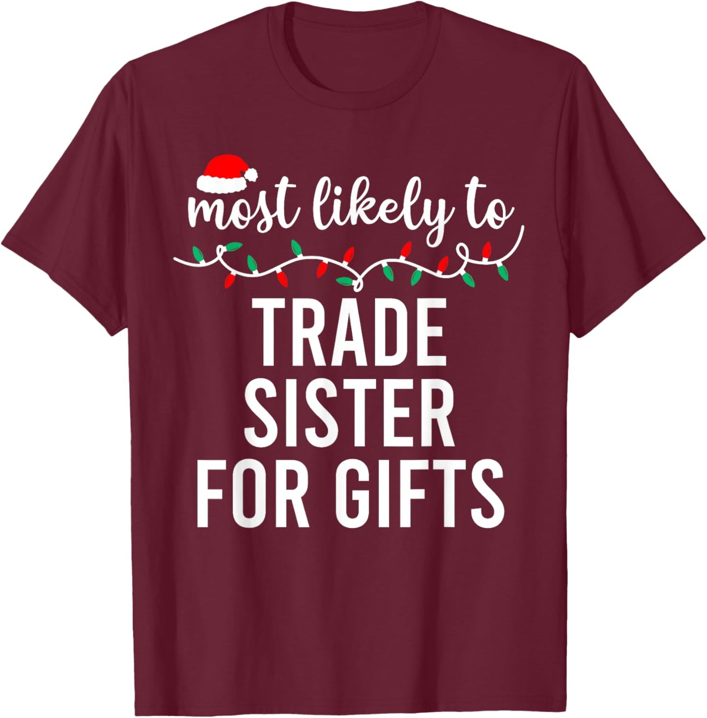 Most Likely To Christmas Shirt Matching Family Pajamas Funny T-Shirt - T-Shirt | Maroon