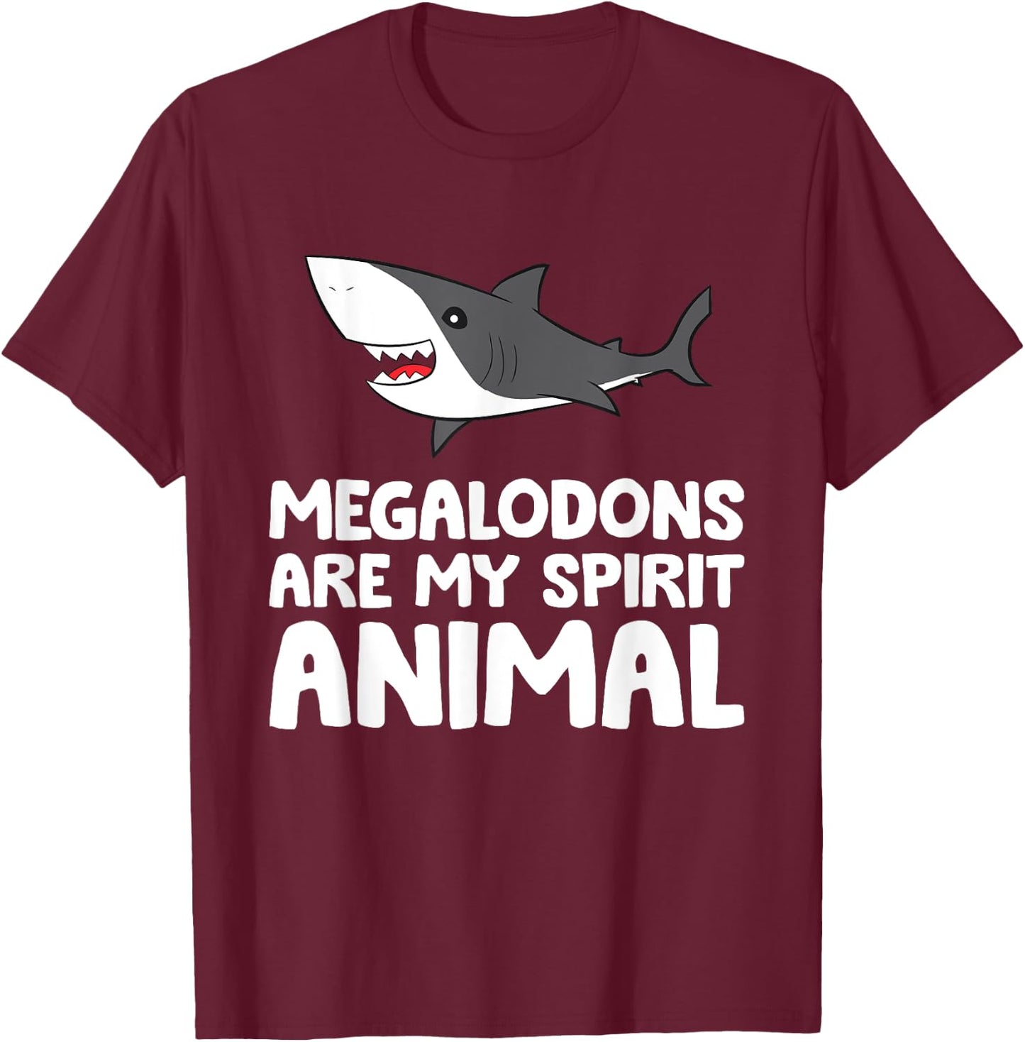 Megalodons Are My Spirit Animal Megalodon Shark T-Shirt - T-Shirt | Maroon