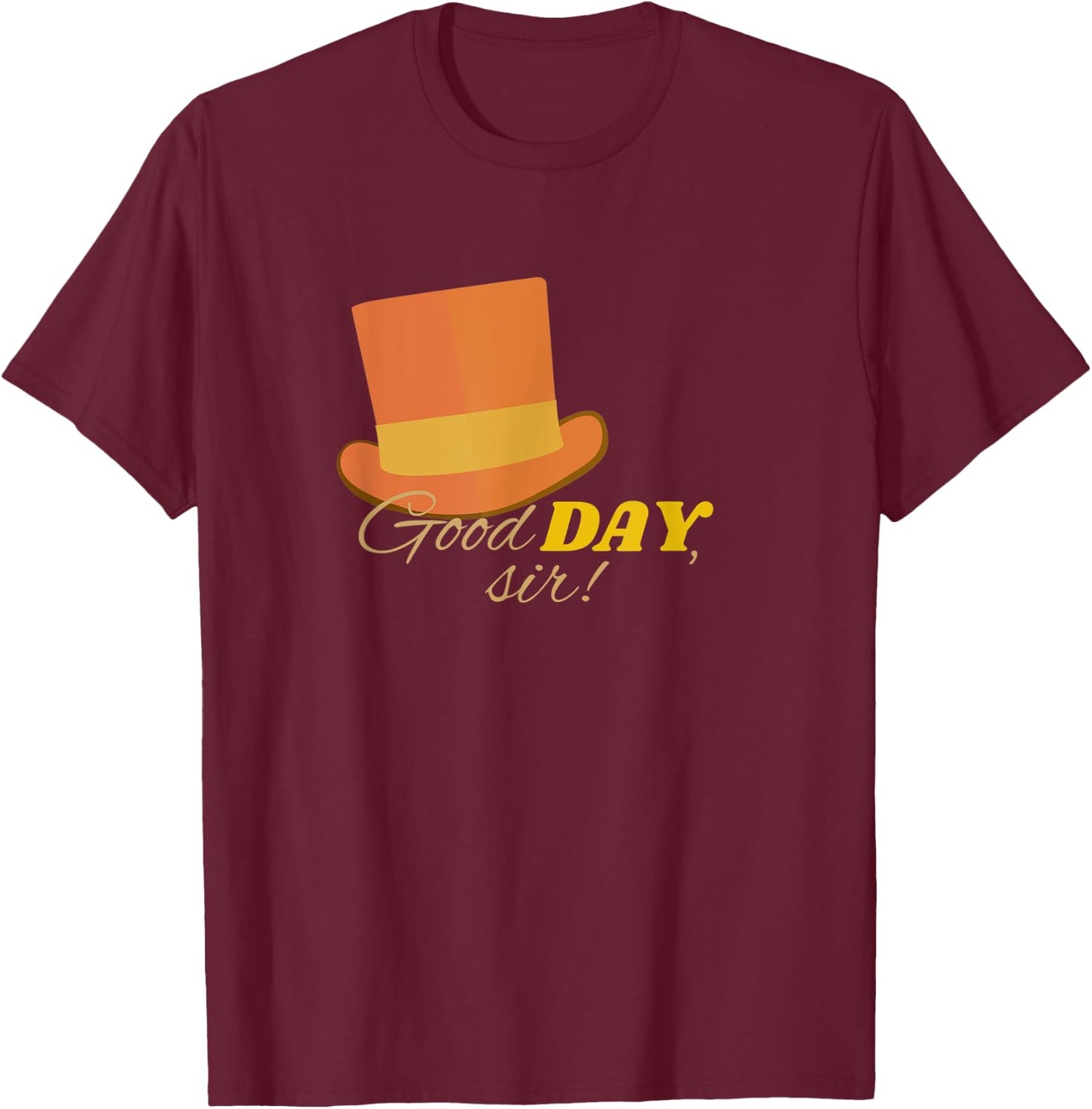 Good Day Sir T-Shirt - T-Shirt | Maroon