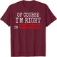 Polish Grandpa Of Course I'm Right I'm Dziadziu T-Shirt - T-Shirt | Maroon