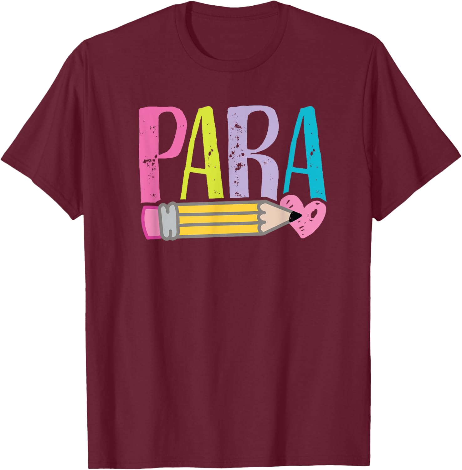 Colorful PARA Teacher - Paraprofessional Cute Pencil T-Shirt - T-Shirt | Maroon