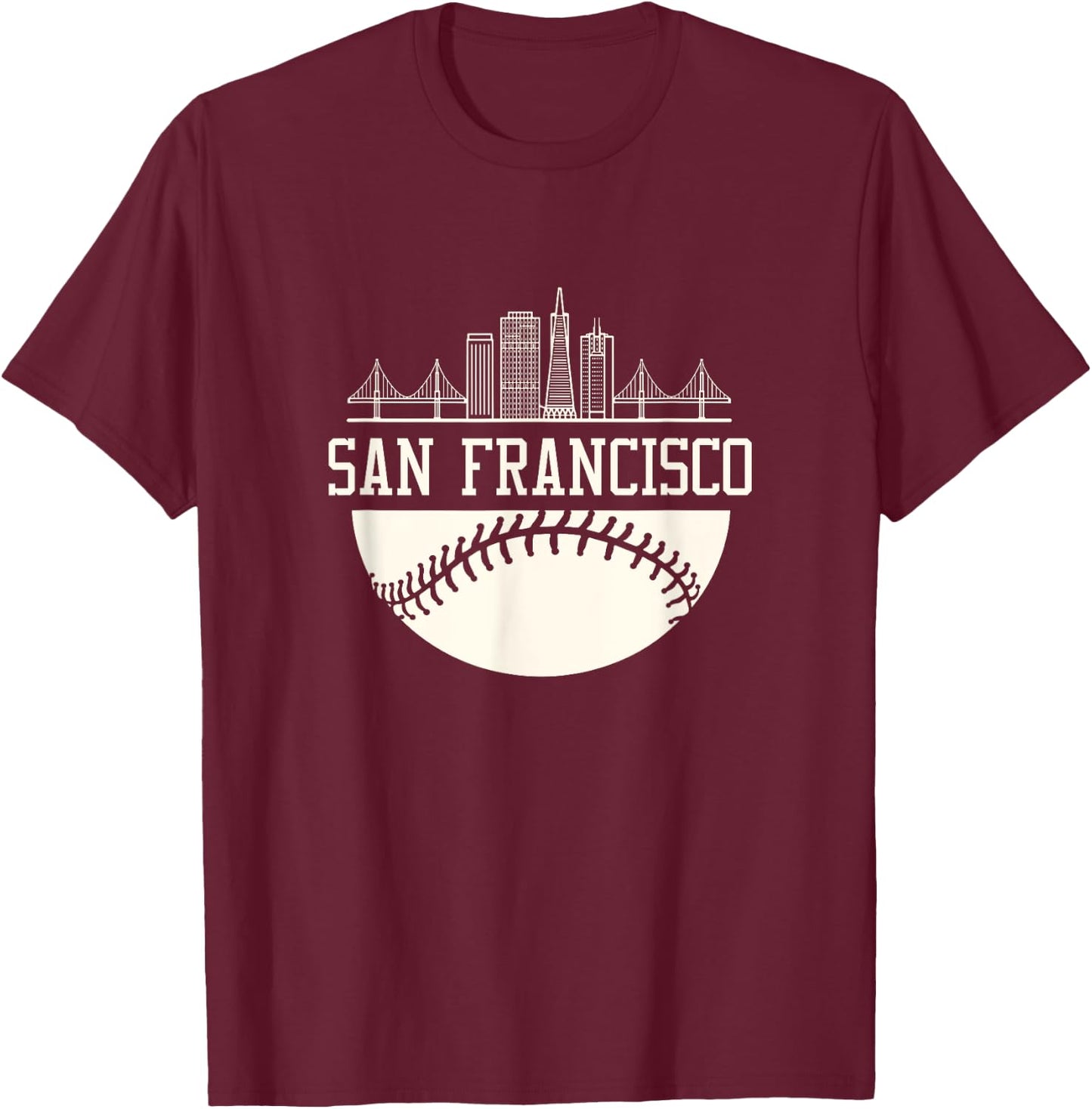 Baseball Season San Francisco Fan Hometown shirt T-Shirt - T-Shirt | Maroon