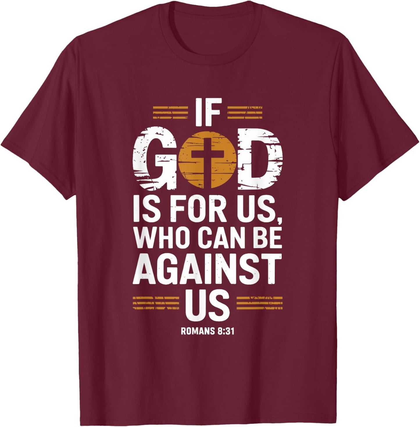 If God Is For Us Who Can Be Against Us T-Shirt - T-Shirt | Maroon