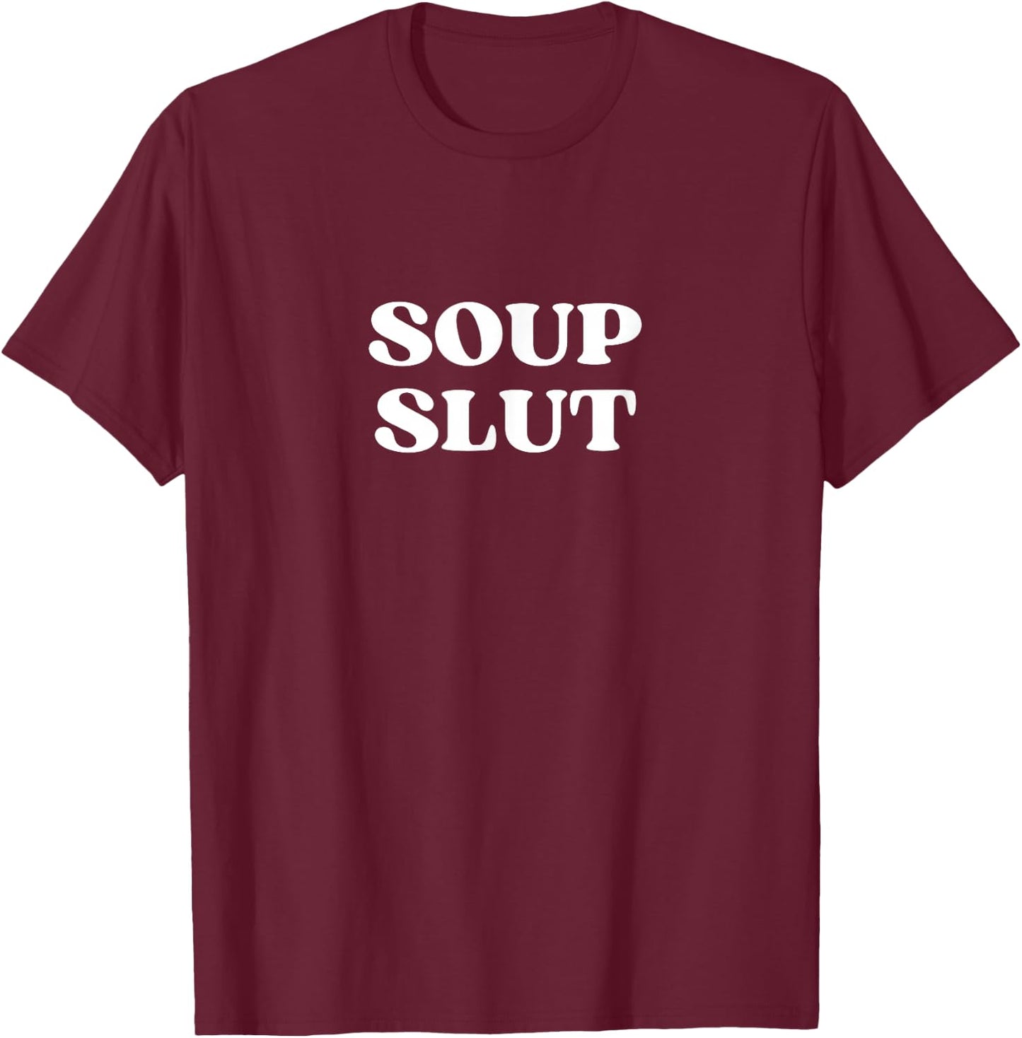 Soup Slut Y2K Aesthetic T-Shirt - T-Shirt | Maroon