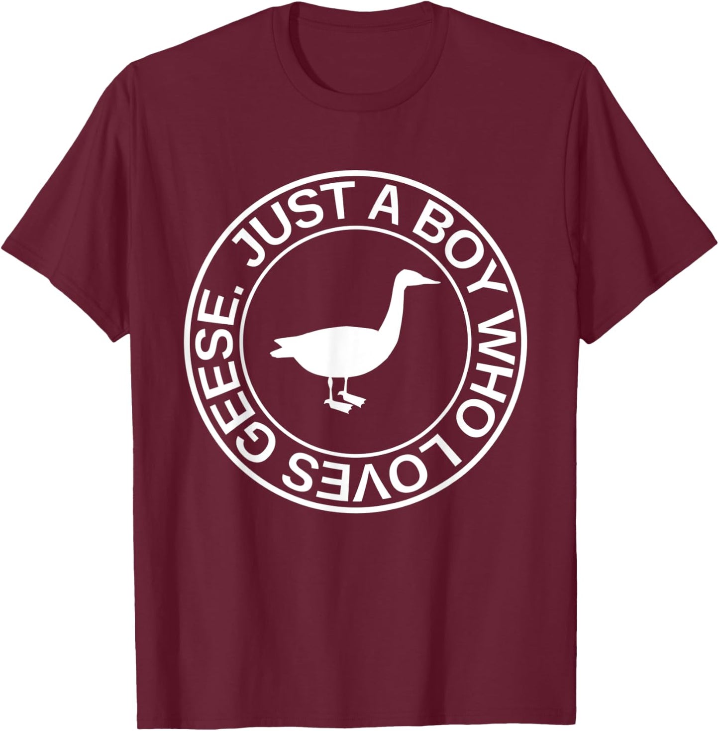 Just A Boy Who Loves Geese Gift Waterfowl Goose T-Shirt - T-Shirt | Maroon