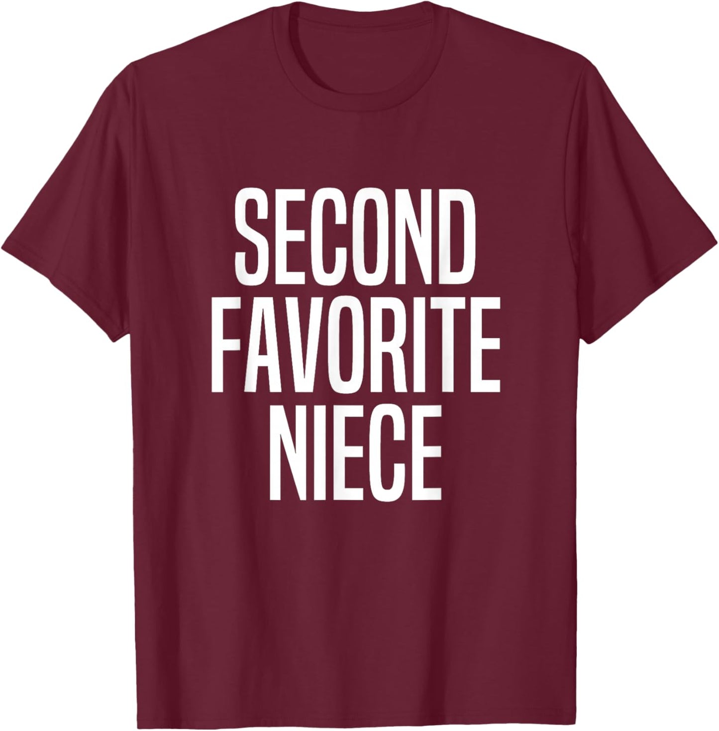 Second Favorite Niece T-Shirt - T-Shirt | Maroon