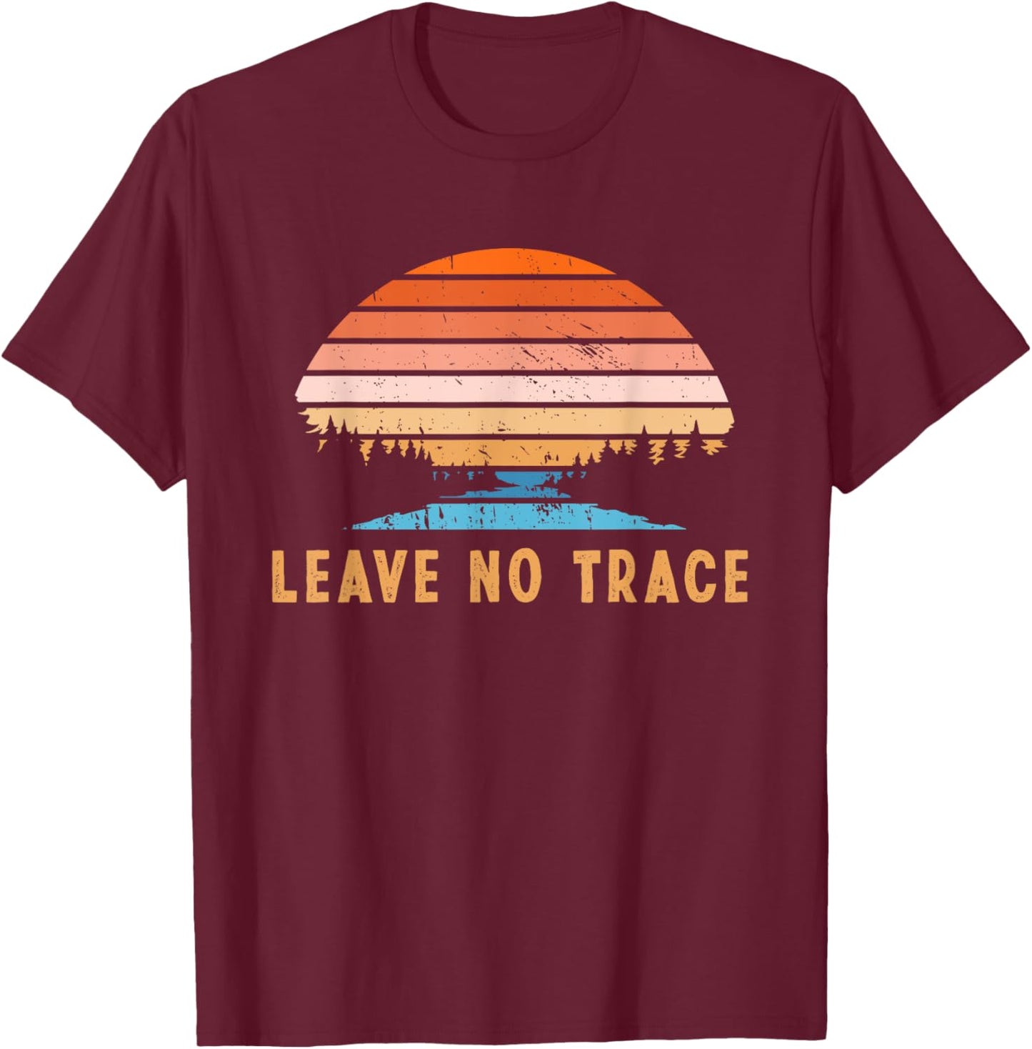 Leave No Trace | Nature Mountains | Environmental Protection T-Shirt - T-Shirt | Maroon
