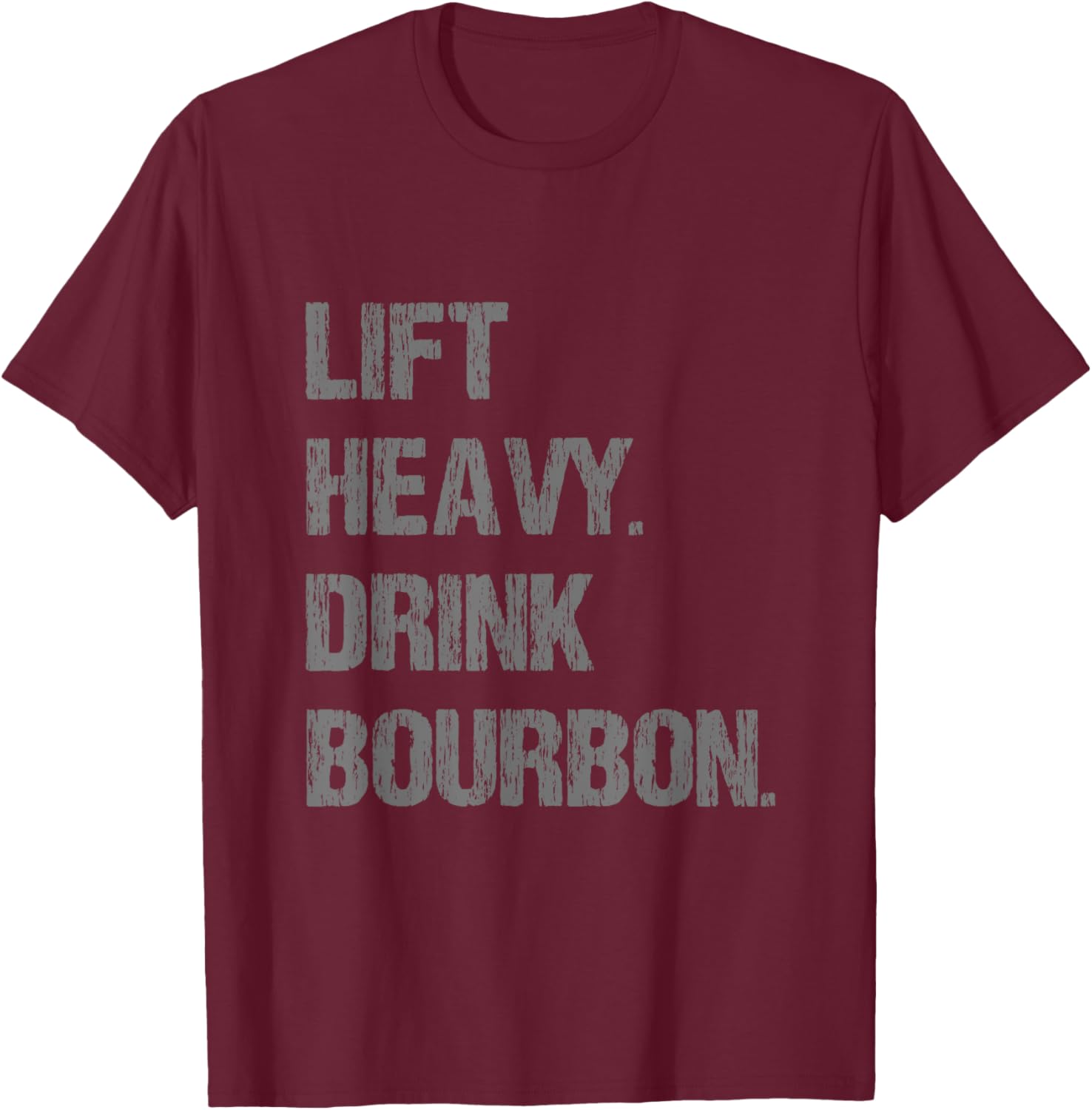 Lift Heavy Drink Bourbon Funny Gym Workout Lifting T-Shirt - T-Shirt | Maroon