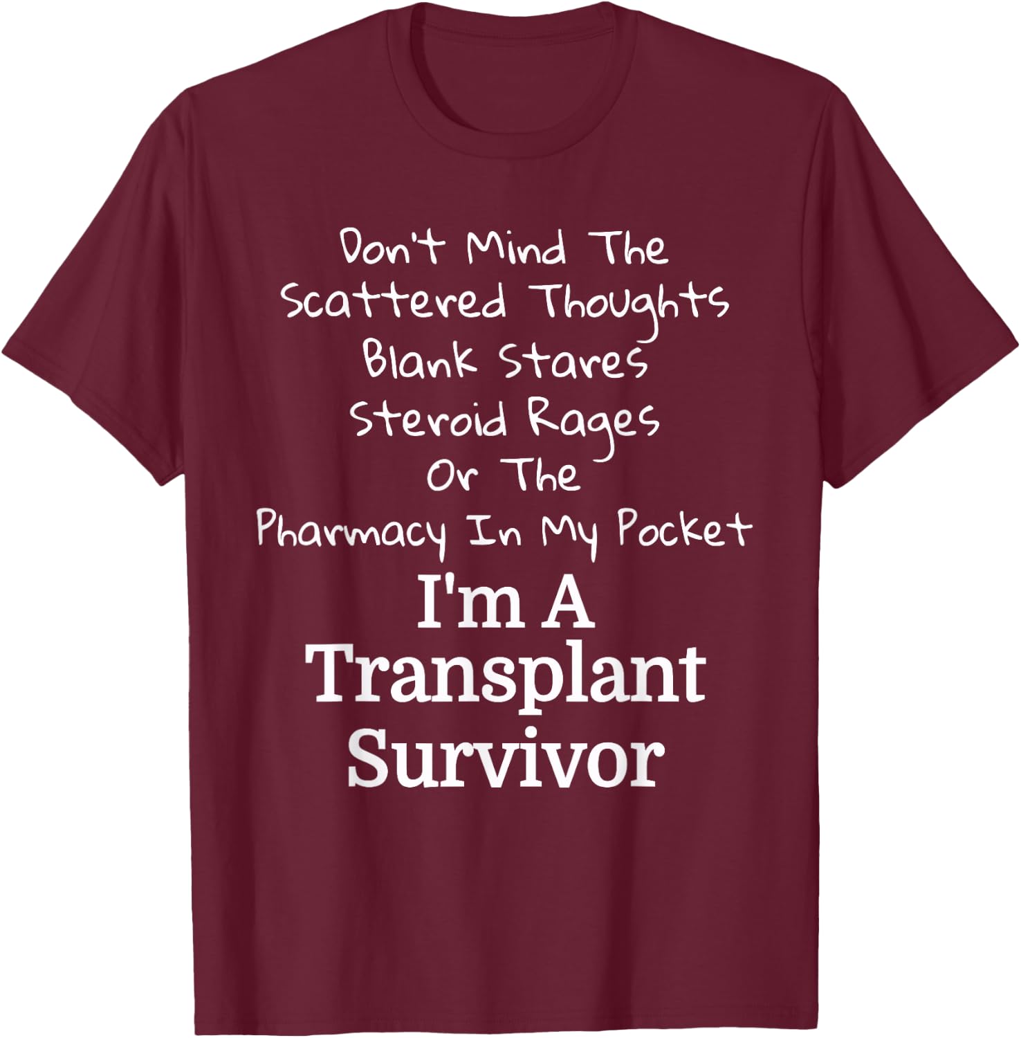 Lung Kidney Heart Liver Transplant Survivor Blank Stares T-Shirt - T-Shirt | Maroon