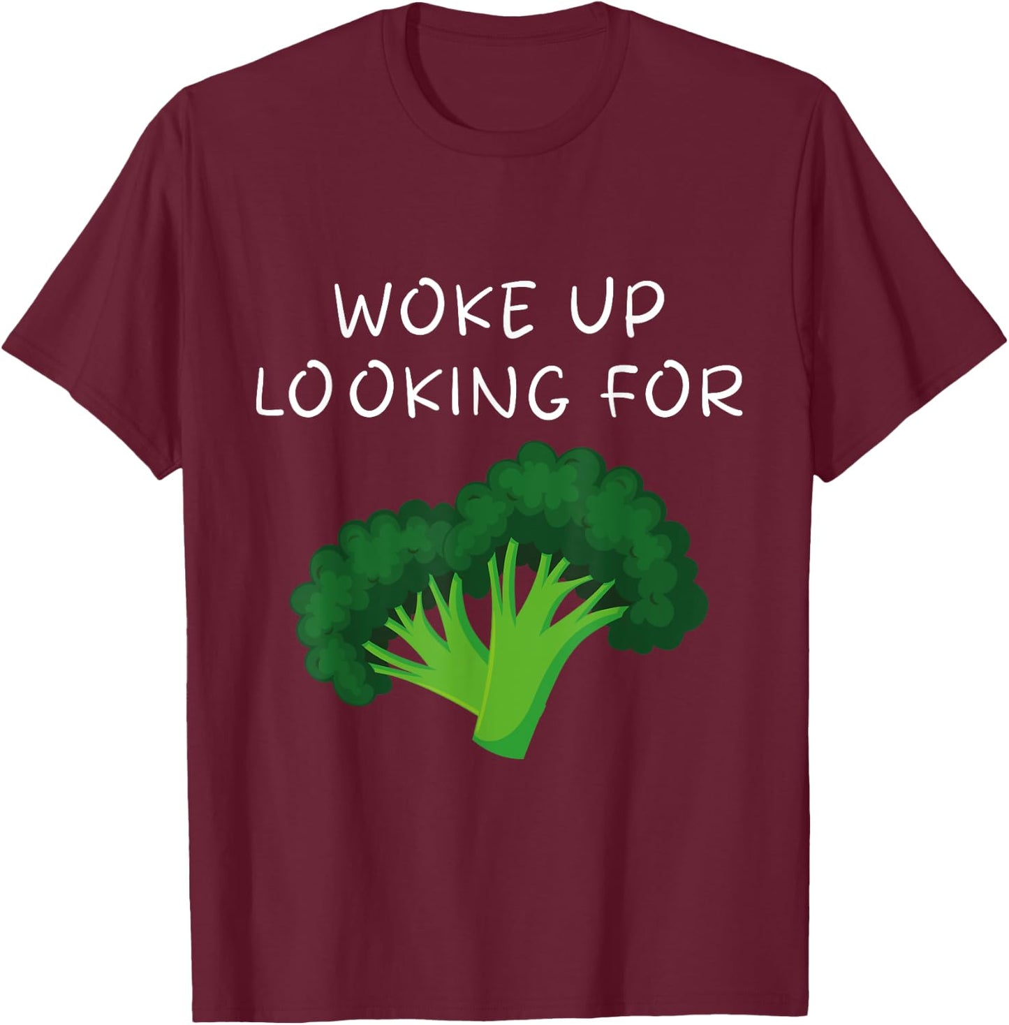 Woke Up looking For The Broccoli, The Broccoli Song T-Shirt - T-Shirt | Maroon
