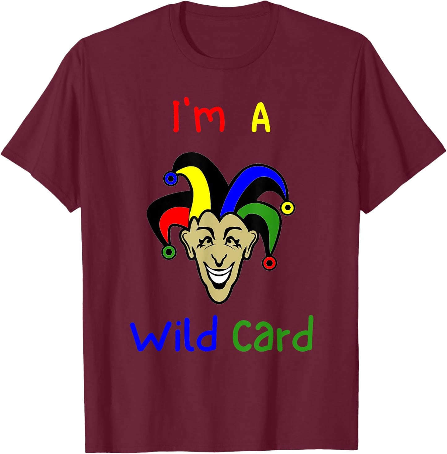 Joker - Wild Card - Funny Expression- Clown Face - Colorful T-Shirt - T-Shirt | Maroon
