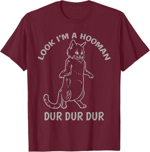 Look I'm A Hooman Dur Dur shirt Cat Lovers Cat Standing up T-Shirt - T-Shirt | Maroon