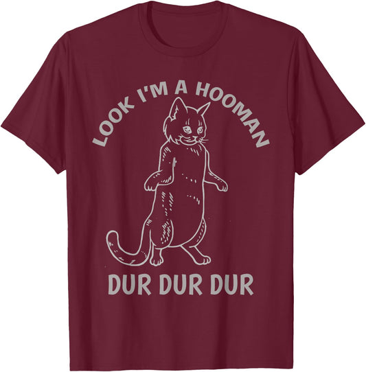 Look I'm A Hooman Dur Dur shirt Cat Lovers Cat Standing up T-Shirt - T-Shirt | Maroon
