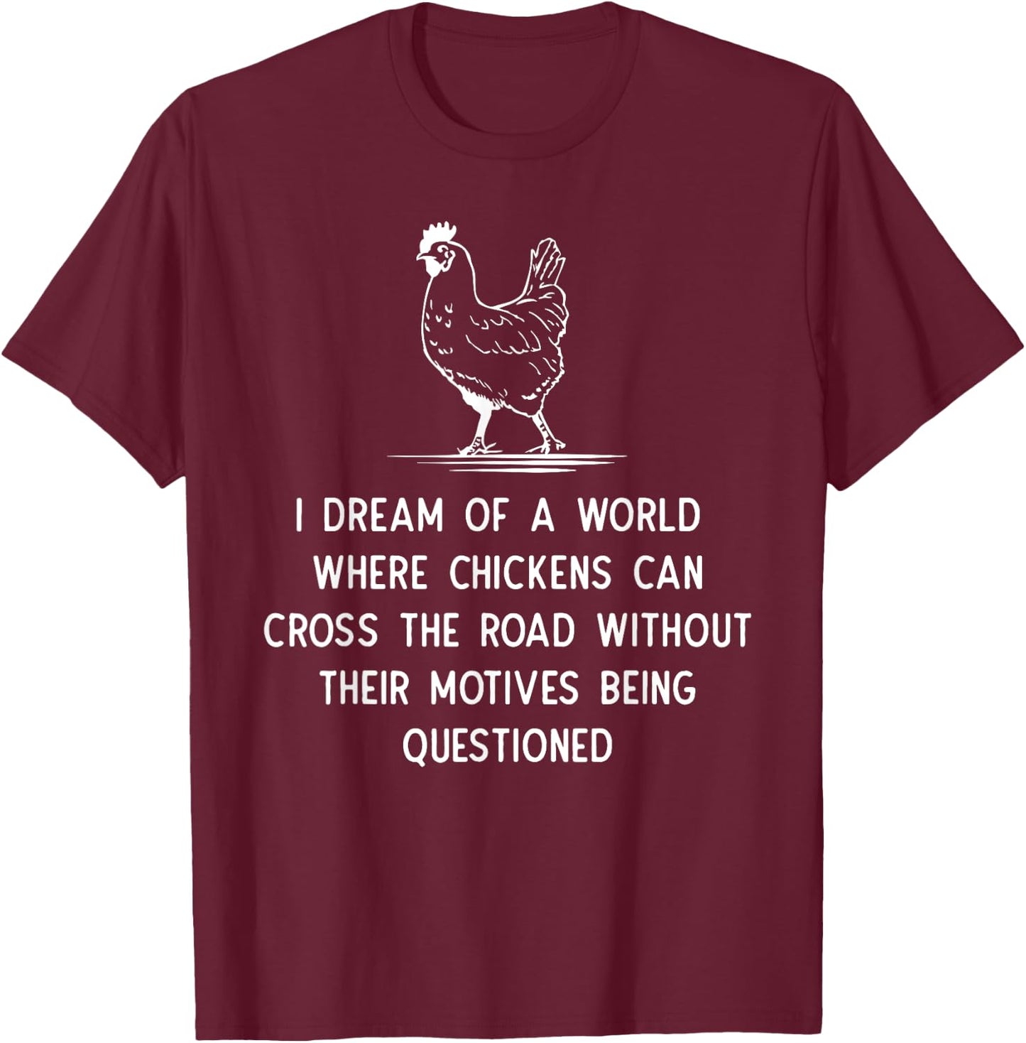 Funny Chicken Themed Gift Hen Lover Related Humour Joke T-Shirt - T-Shirt | Maroon