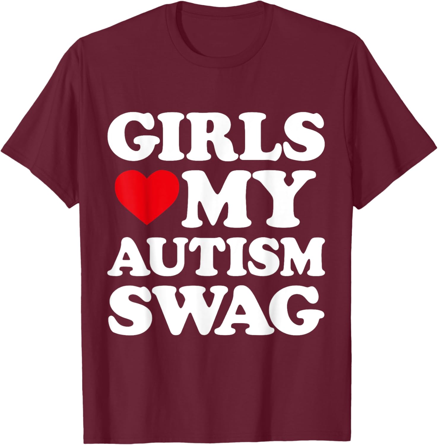 Girls Love My Autism Swag Funny Girls Heart Autism Awareness T-Shirt - T-Shirt | Maroon
