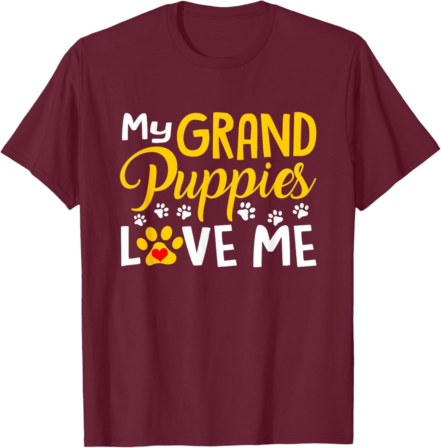 Grandma Dogs Puppy Lover Gift My Grandpuppies Love Me T-Shirt - T-Shirt | Maroon