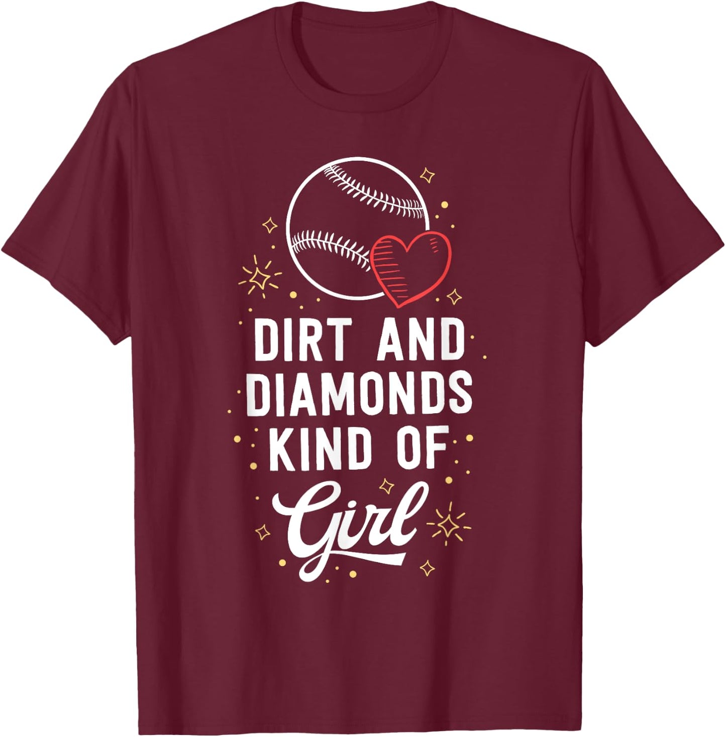 Baseball shirt for girls Dirt and Diamonds Kind of Girl T-Shirt - T-Shirt | Maroon
