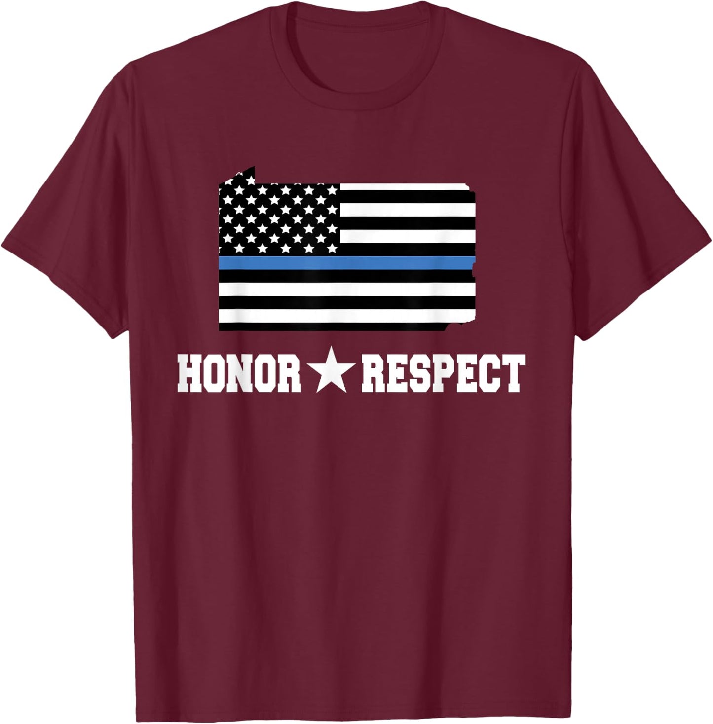 Pennsylvania State Police Thin Blue Line Honor Respect Gift T-Shirt - T-Shirt | Maroon