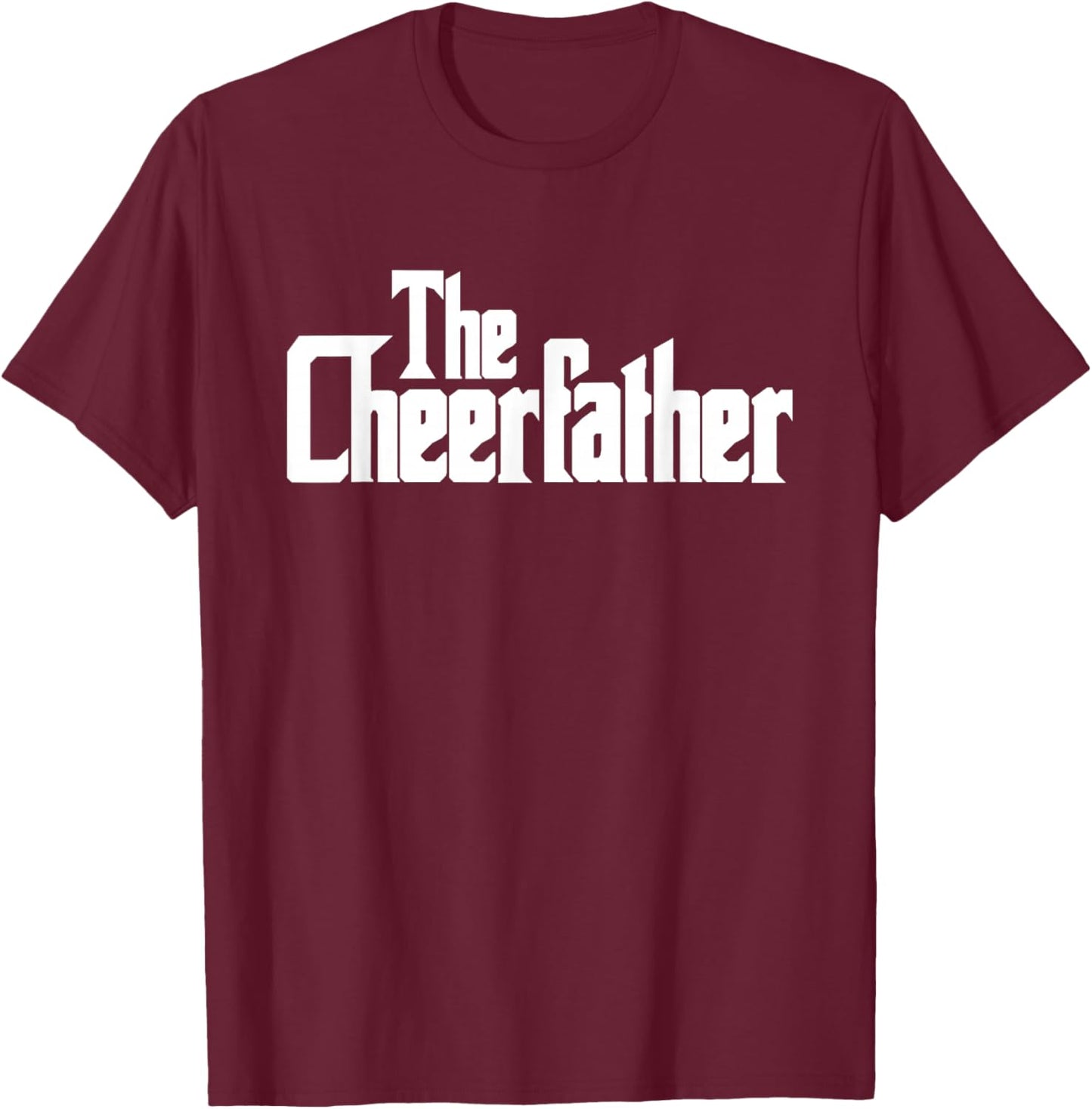 The Cheerfather Fathers Day Cheerleader T-Shirt - T-Shirt | Maroon