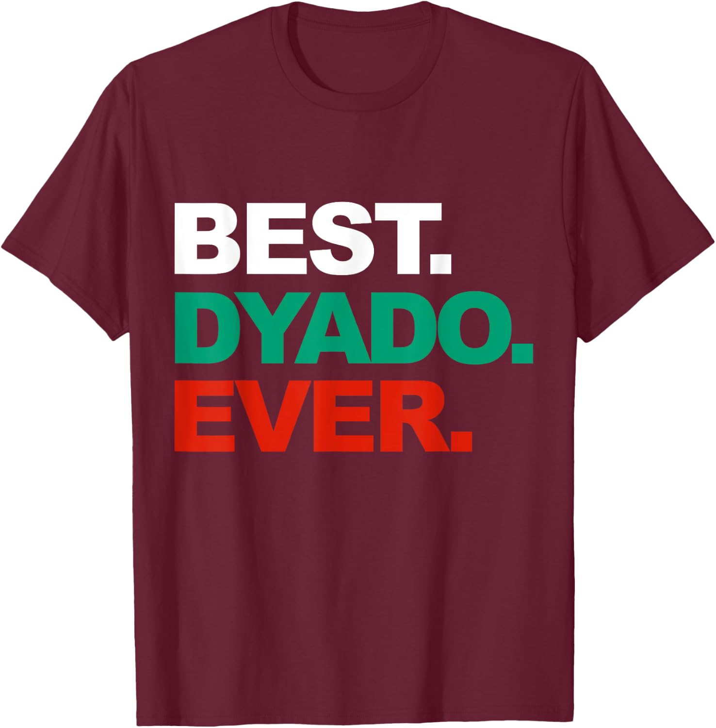 Best Dyado Ever Cool Father's Day Gift Bulgarian Grandpa T-Shirt - T-Shirt | Maroon