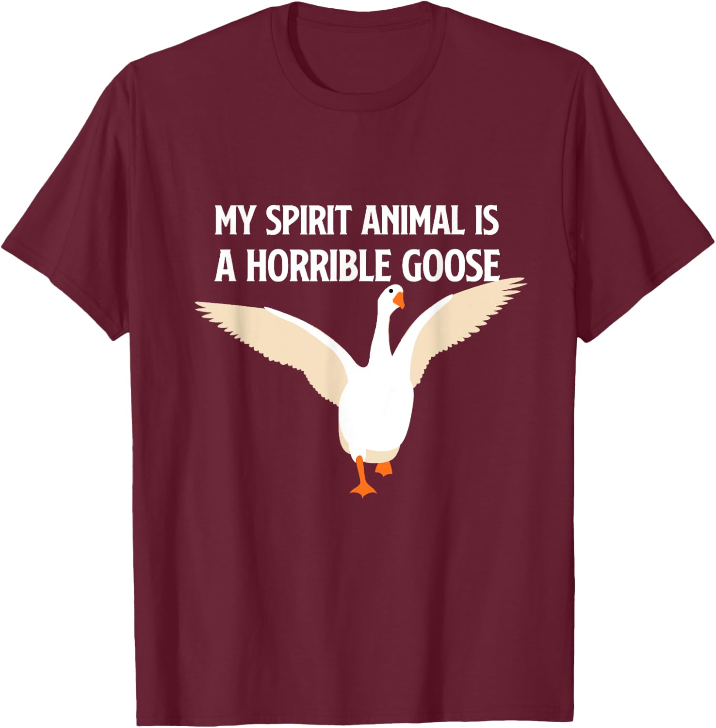 My Spirit Animal is a Horrible Goose Honk Honk T-Shirt - T-Shirt | Maroon