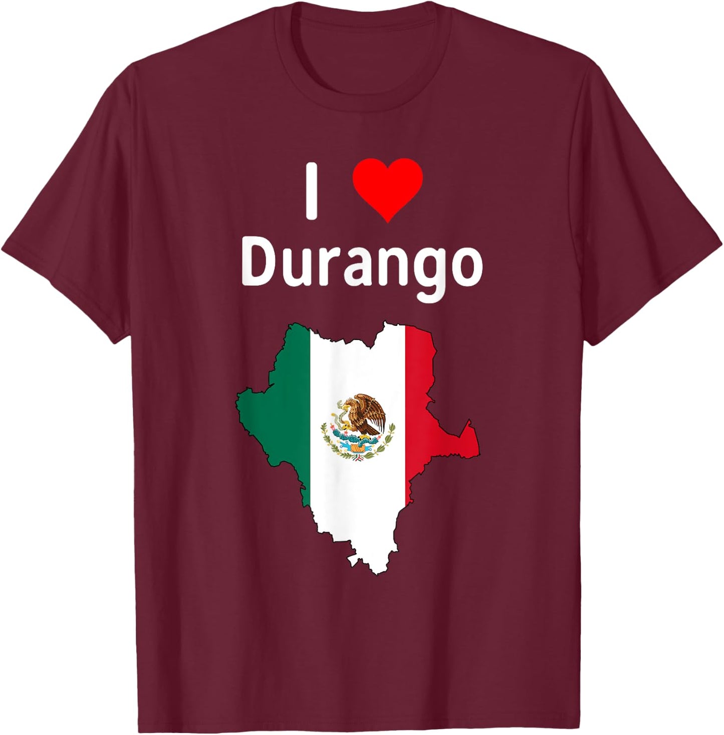 I Love Durango Mexico T-Shirt - T-Shirt | Maroon