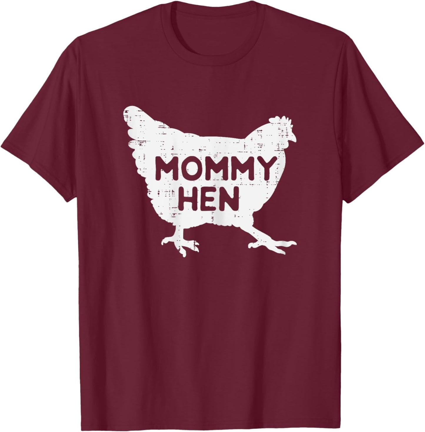 Mommy Hen Chicken Funny Mothers Day Farm Mom Mama Women T-Shirt - T-Shirt | Maroon