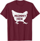 Mommy Hen Chicken Funny Mothers Day Farm Mom Mama Women T-Shirt - T-Shirt | Maroon
