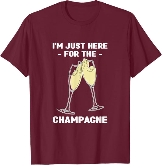 I'm Just Here for the Champagne | Party Birthday T-Shirt - T-Shirt | Maroon