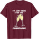 I'm Just Here for the Champagne | Party Birthday T-Shirt - T-Shirt | Maroon