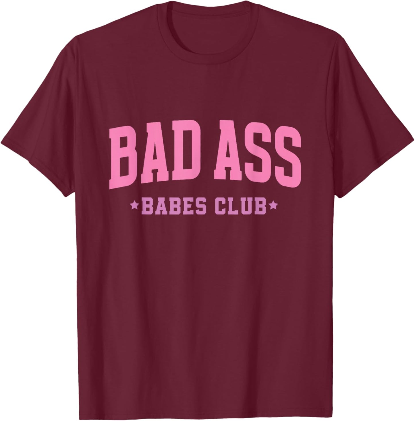 Bad Ass Babes Club Cute Sarcastic Funny Pink Women's T-Shirt - T-Shirt | Maroon