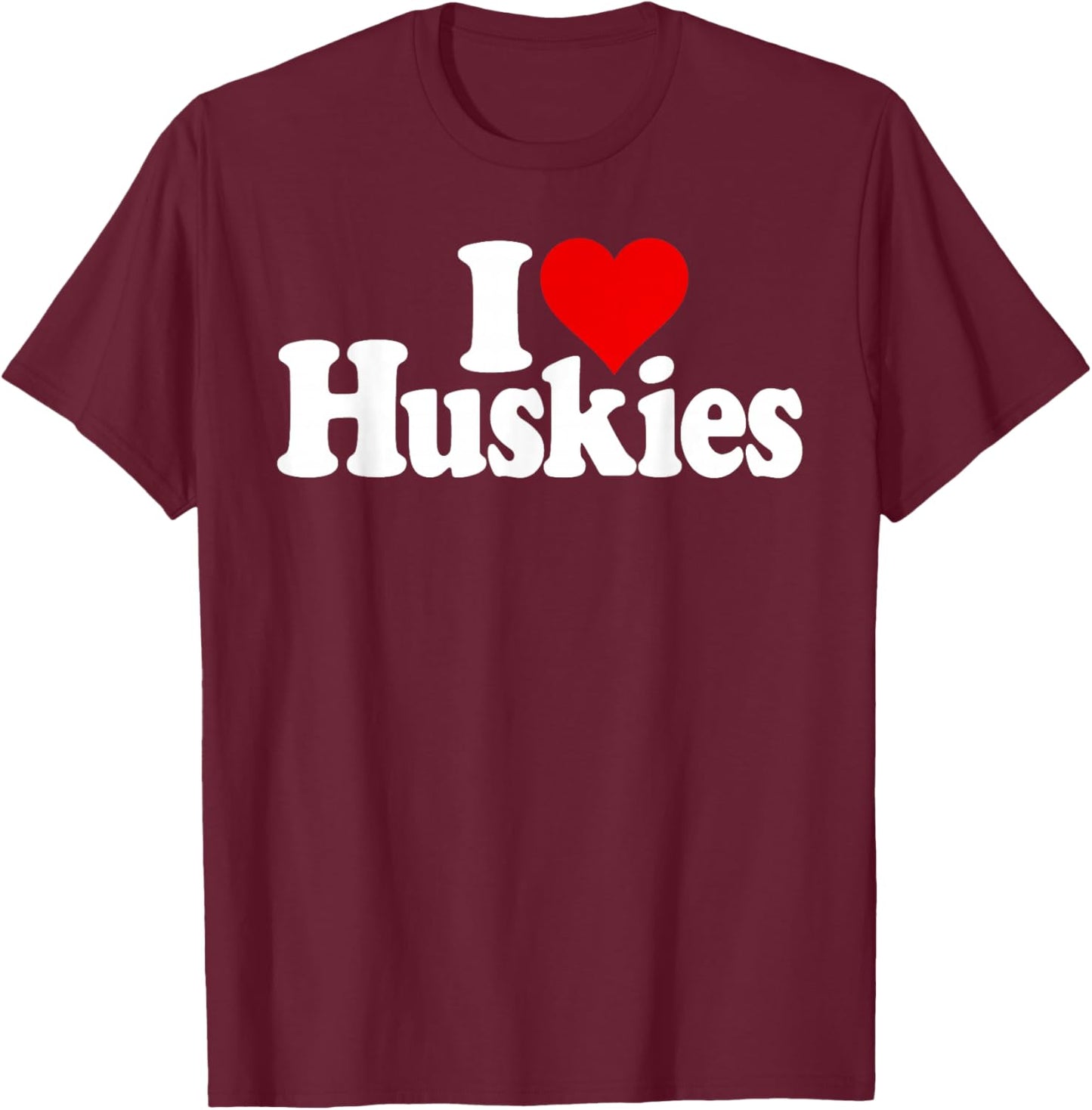 I Love Heart Huskies Siberian Husky Dog T-Shirt - T-Shirt | Maroon