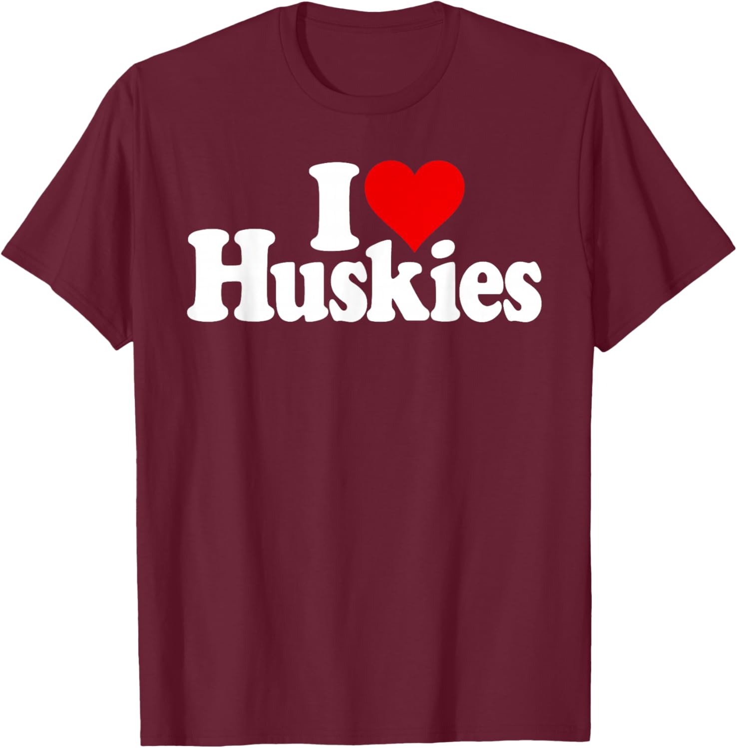 I Love Heart Huskies Siberian Husky Dog T-Shirt - T-Shirt | Maroon