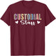 Custodial Staff Janitor Caretaker Worker Custodial Staff T-Shirt - T-Shirt | Maroon