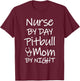 Nurse by day Pitbull Mom by night shirt Pit Bull RN LVN Gift T-Shirt - T-Shirt | Maroon