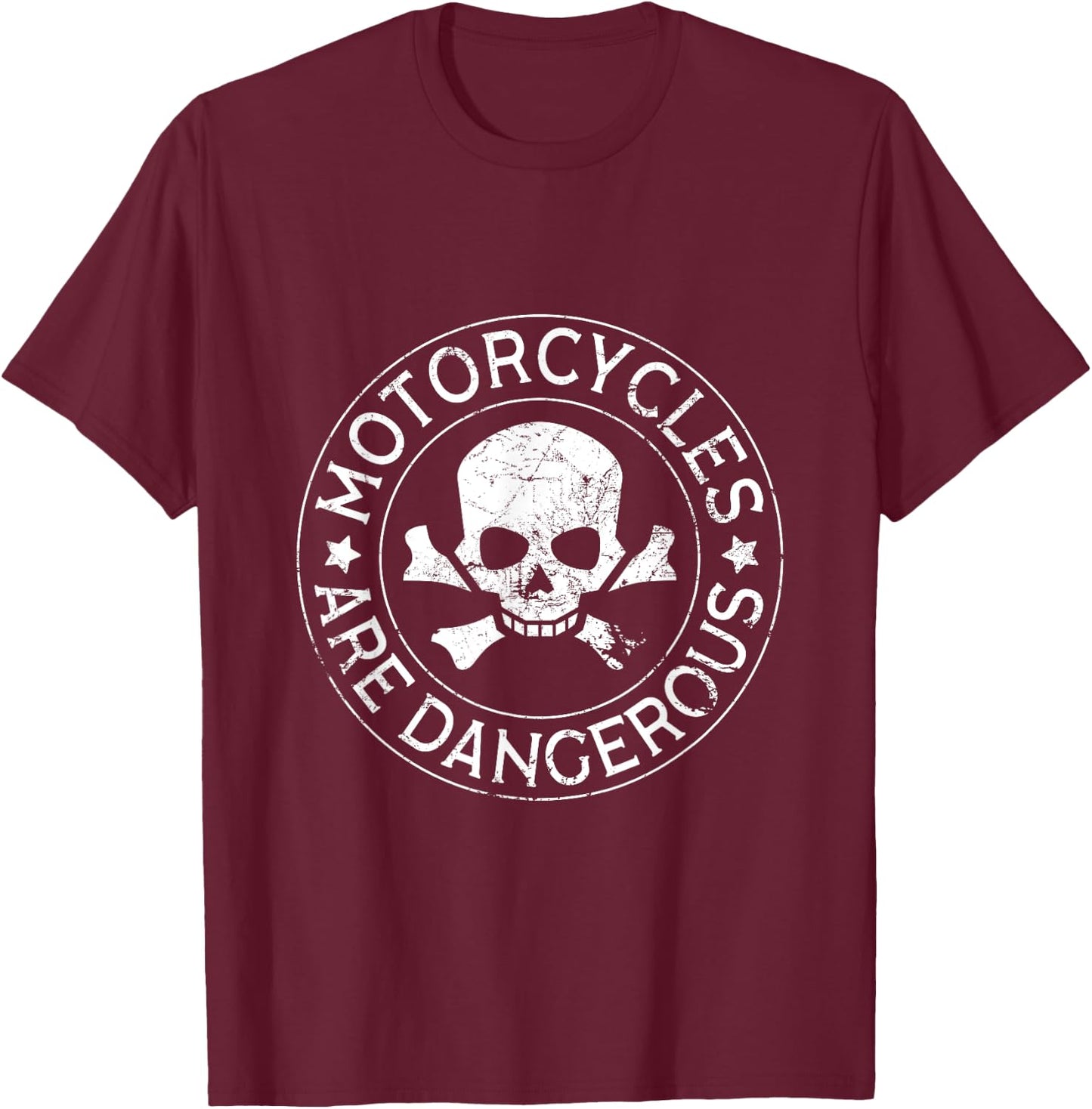 Motorcycles Are Dangerous Funny Ironic Motorbike T-Shirt - T-Shirt | Maroon