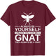 Always Be Yourself Gnat Gift Women Dipterid Midge T-Shirt - T-Shirt | Maroon