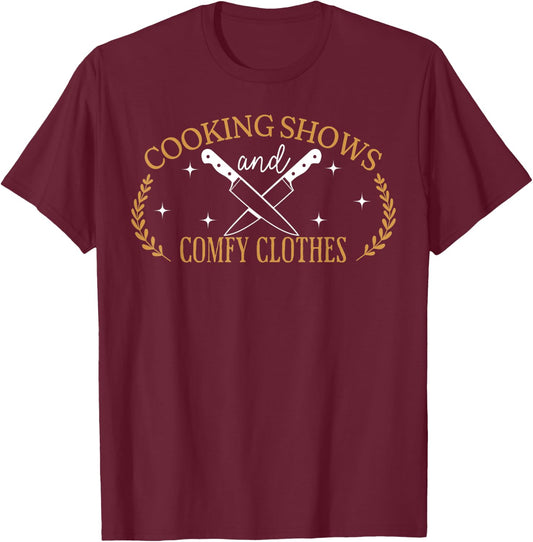 Cooking Shows Lover Funny Chef or Foodies Culinary Student T-Shirt - T-Shirt | Maroon