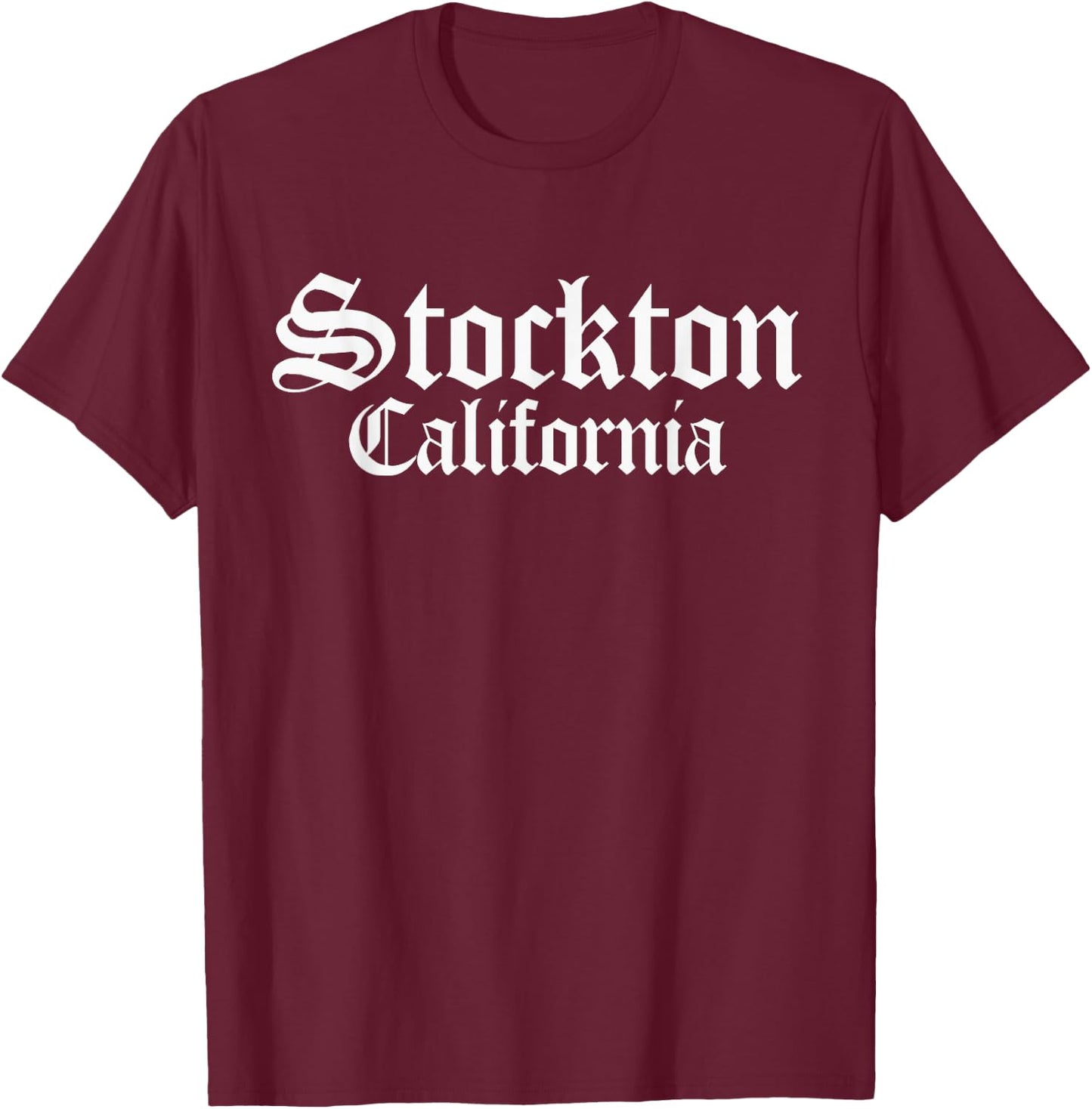 Stockton California, 209 Stockton CA, Stockton T-Shirt - T-Shirt | Maroon