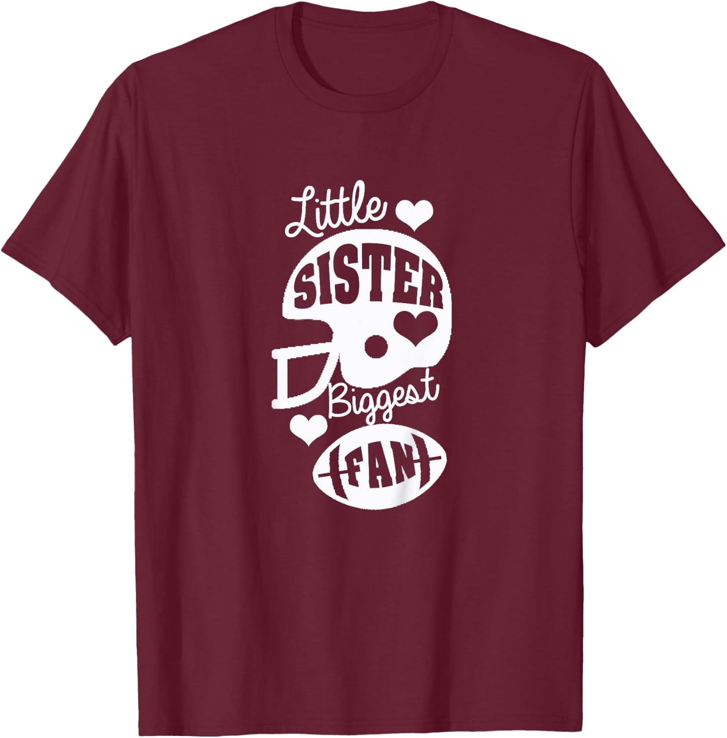 Little Sister Football Shirt Little Sister Biggest Fan Shirt T-Shirt - T-Shirt | Maroon