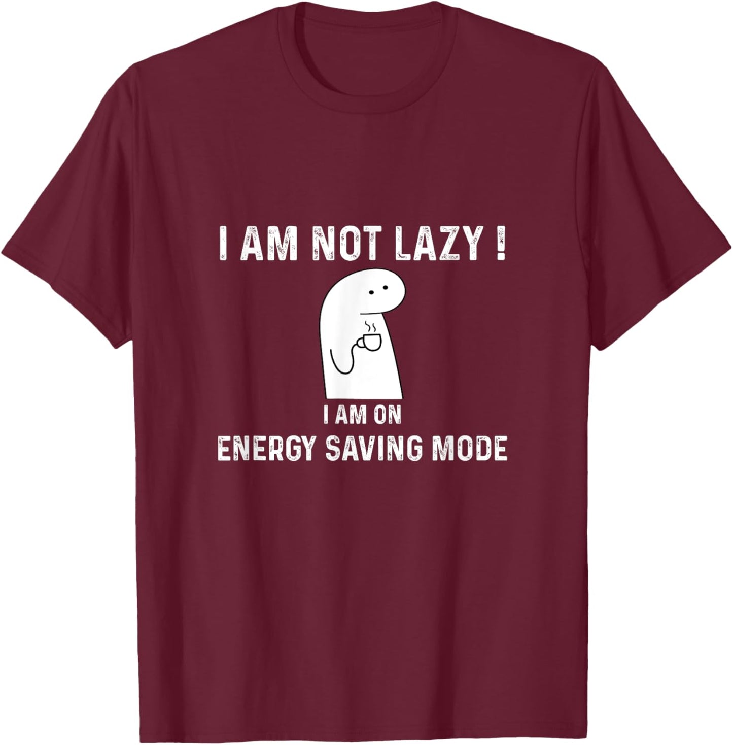 I am not lazy i am on energy saving mode, Funny quotes humor T-Shirt - T-Shirt | Maroon