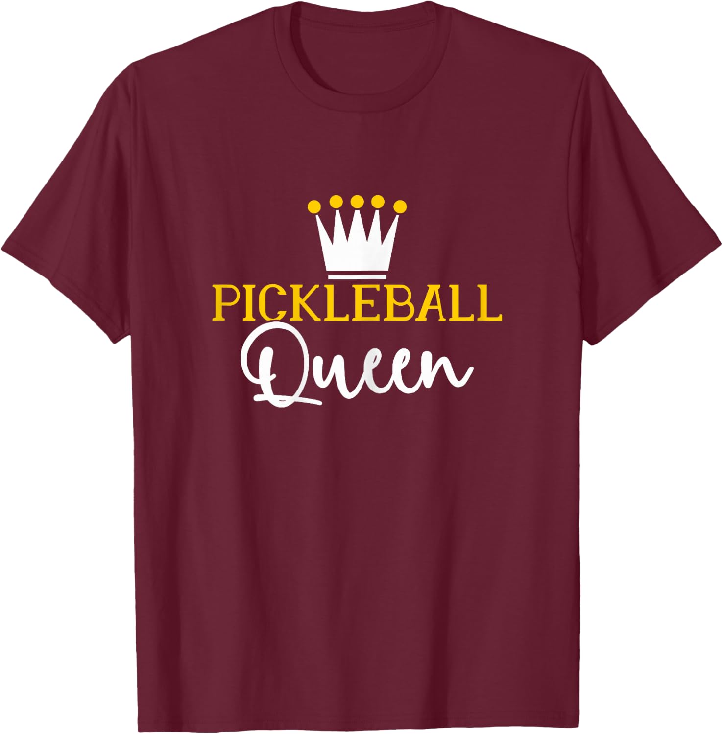 Pickleball Queen T-Shirt - T-Shirt | Maroon