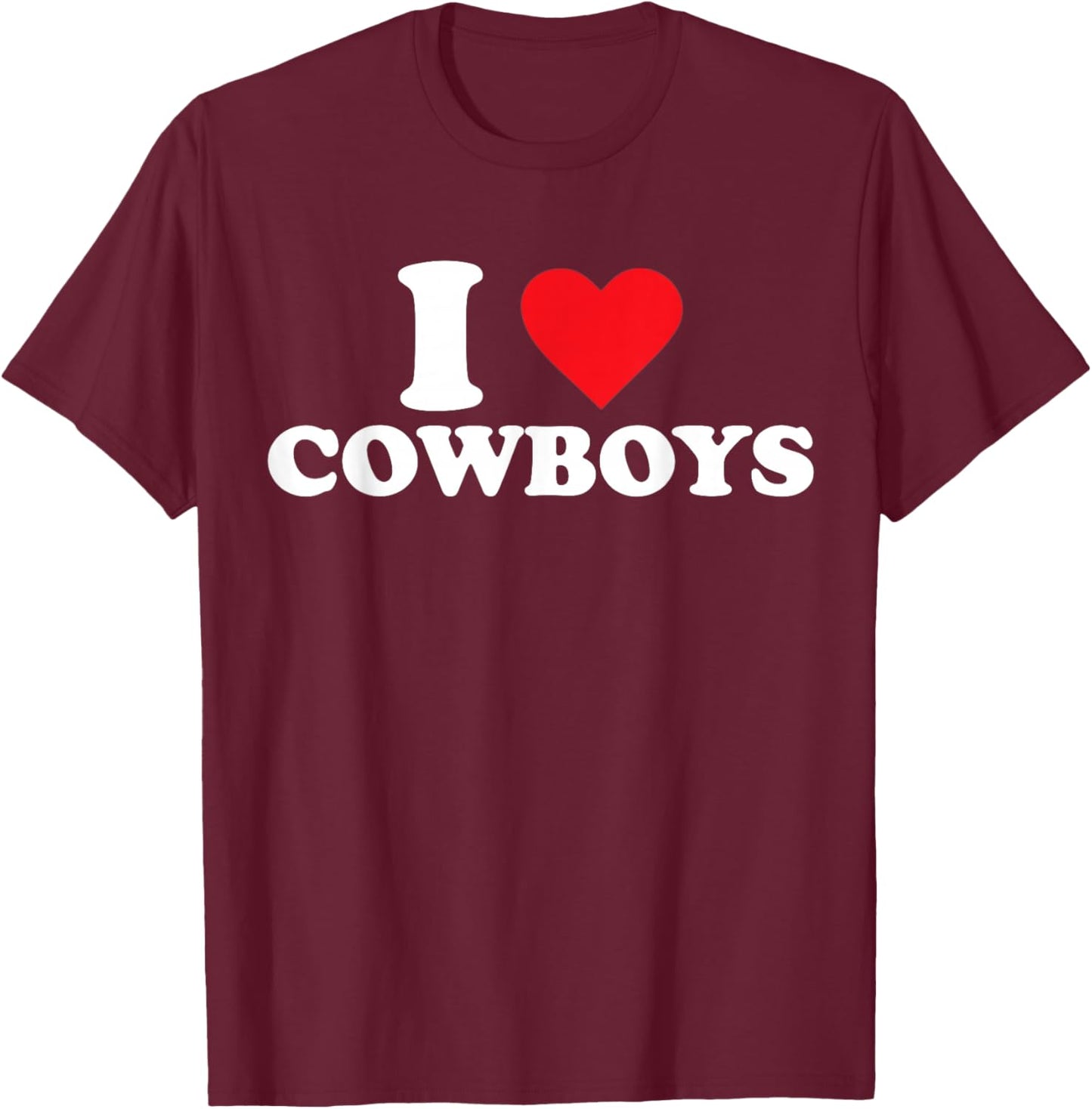 I Love Cowboys T-Shirt - T-Shirt | Maroon