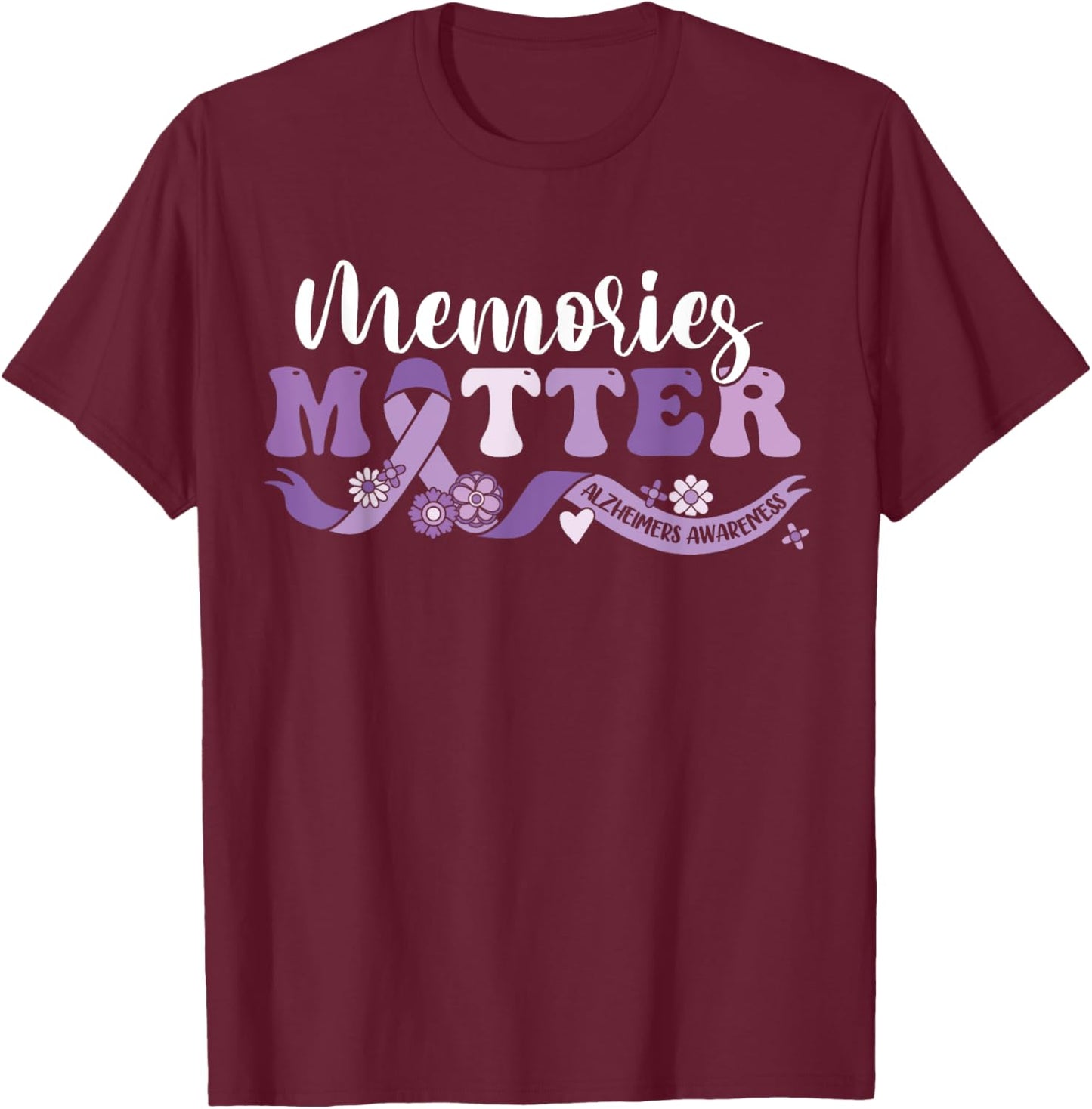 Alzheimer's Awareness Memories Matter We Wear Purple End ALZ T-Shirt - T-Shirt | Maroon